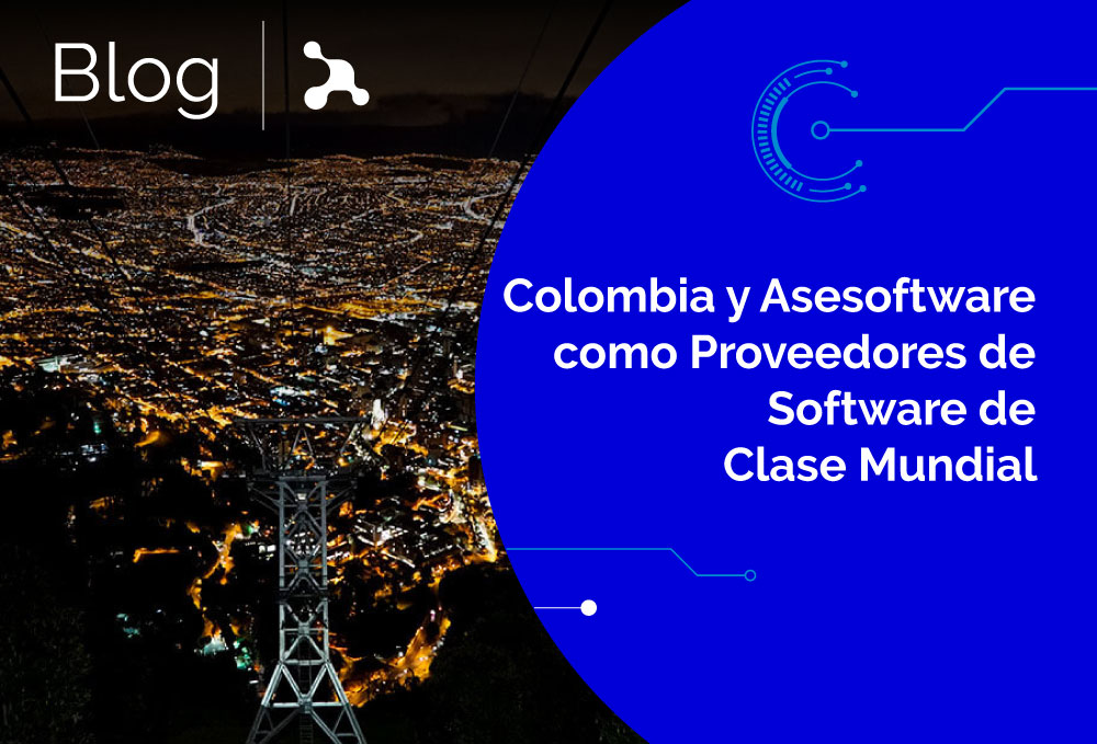 Colombia y Asesoftware como Proveedores de Software de Clase Mundial