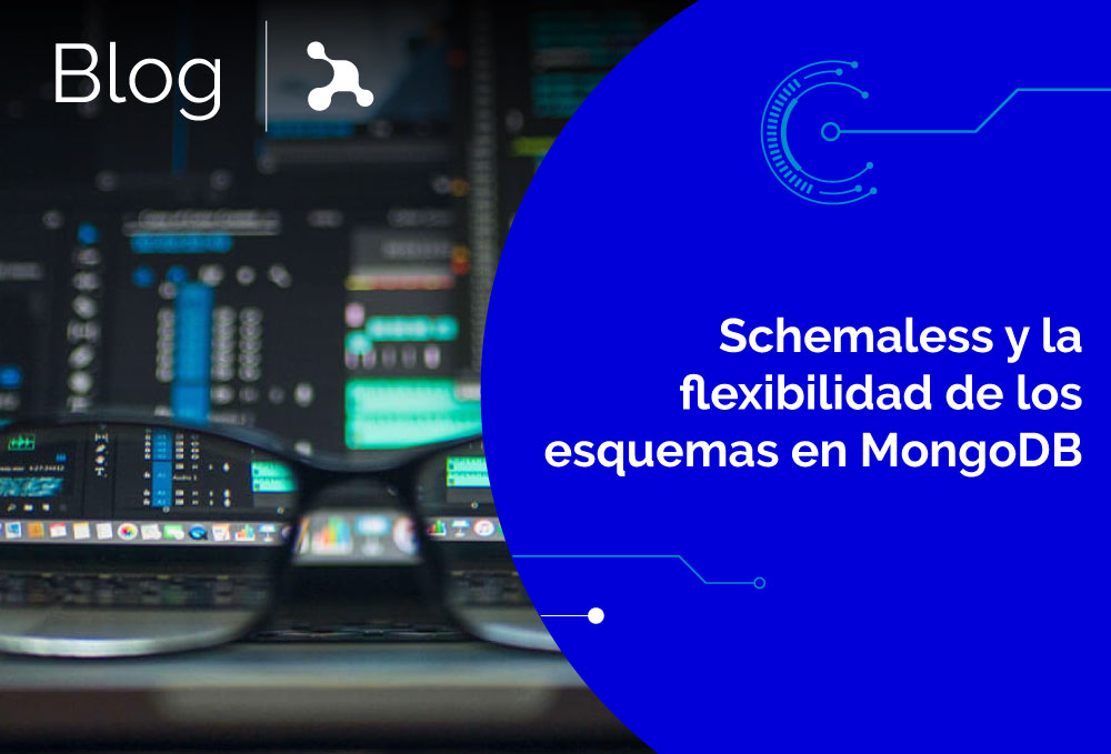 Schemaless y la flexibilidad de los esquemas en MongoDB