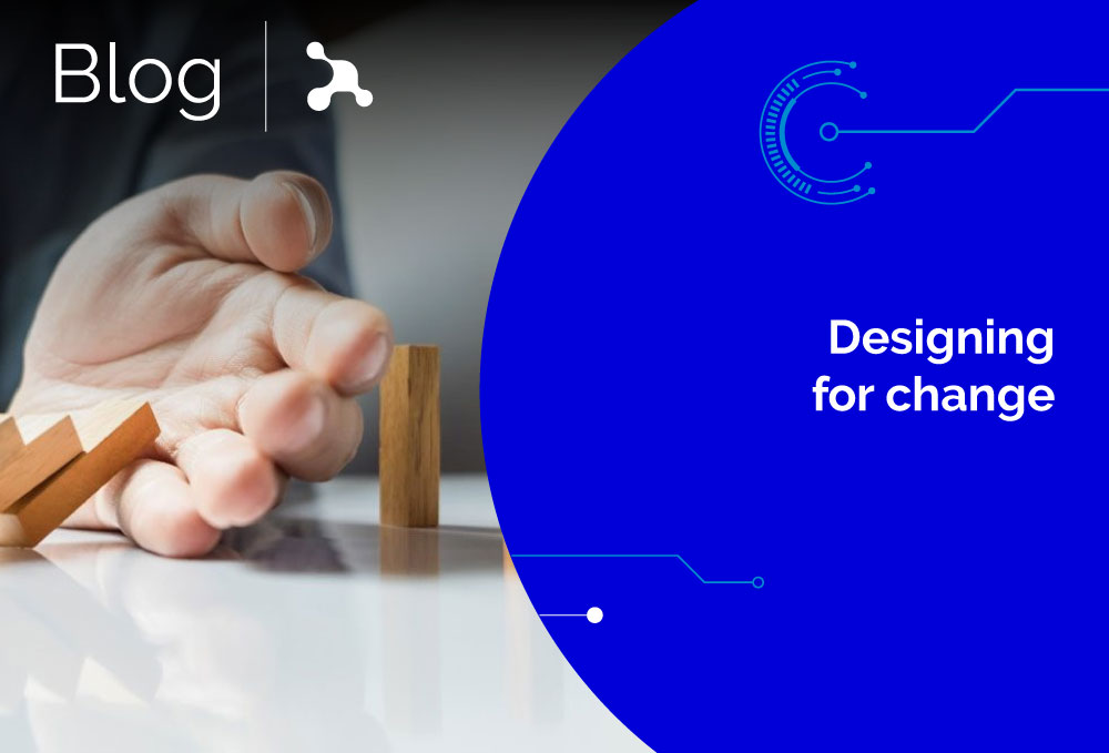 Designing for change