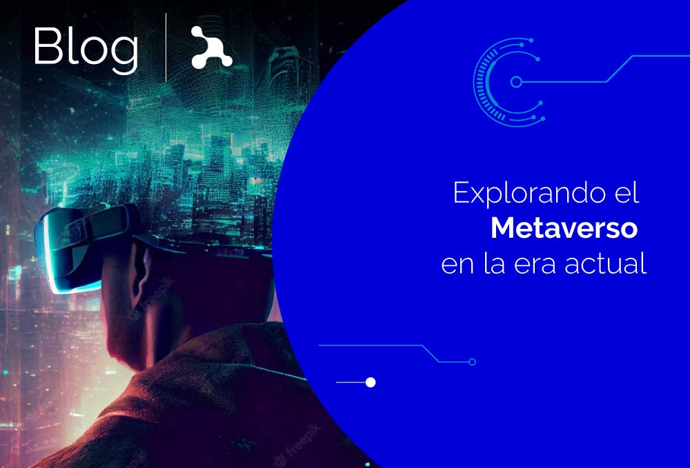 Explorando el Metaverso en la era actual