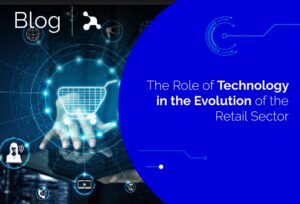 The Role of Technology in the Evolution of the Retail Sector