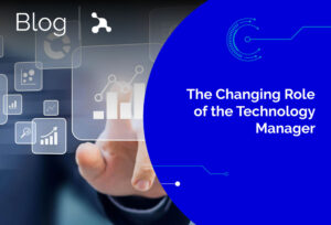 The Changing Role of the Technology Manager