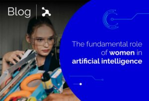THE FUNDAMENTAL ROLE OF WOMEN IN ARTIFICIAL INTELLIGENCE