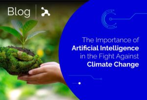 The Importance of Artificial Intelligence in the Fight against Climate Change
