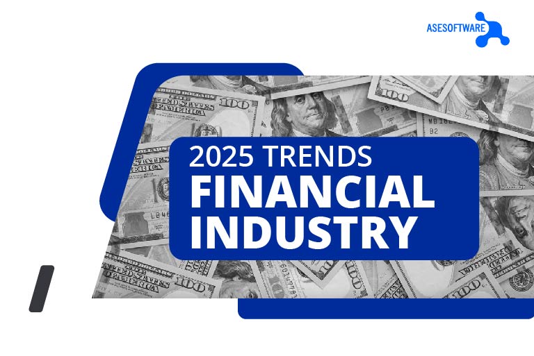 Trends 2025 financial industry - asesoftware