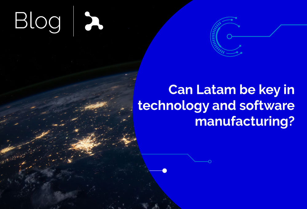 Can-Latam-be-key-in-technology-and-software-manufacturing