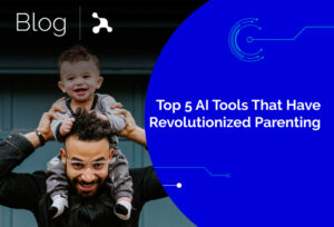 Top-5-AI-Tools-That-Have-Revolutionized-Parenting