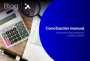 Banner del artículo sobre los errores de la conciliación manual y cuánto cuestan