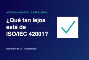 Autodiagnóstico ISO/IEC 42001: qué tan lejos está su organización