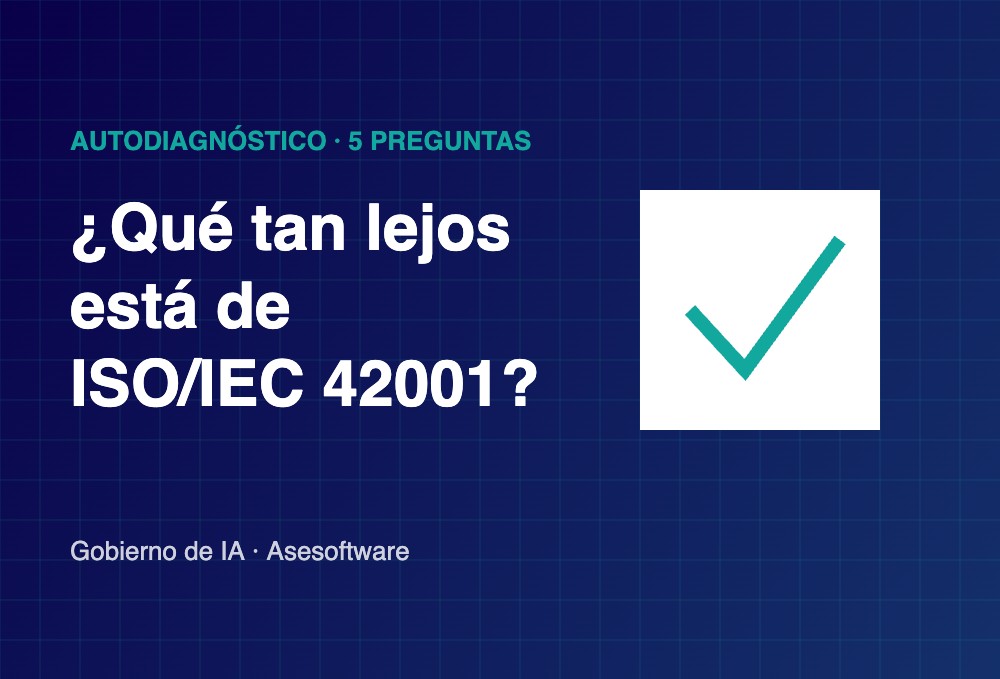 Autodiagnóstico ISO/IEC 42001: qué tan lejos está su organización